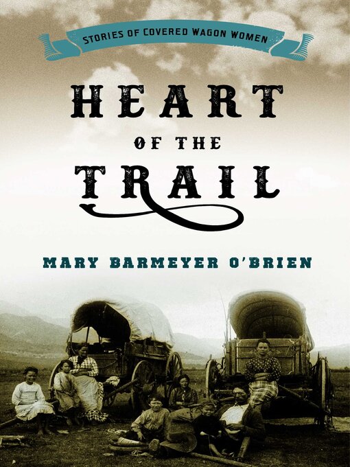 Title details for Heart of the Trail by Mary Barmeyer O'Brien - Available